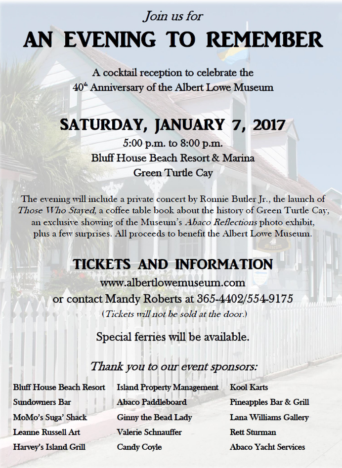 Get your tickets today for the An Evening to Remember, a 40th anniversary celebration for Green Turtle Cay's Albert Lowe Museum. 